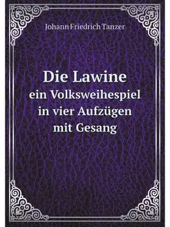 Die Lawine ein Volksweihespiel in v