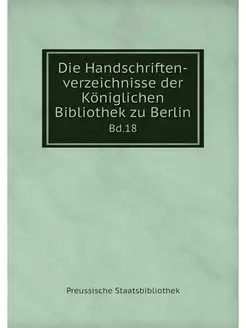 Die Handschriften-verzeichnisse der K