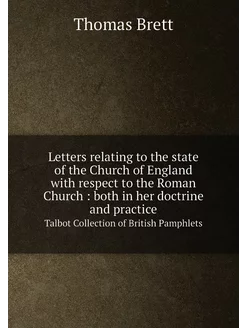 Letters relating to the state of the Church of Engla