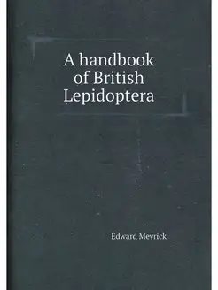 A handbook of British Lepidoptera