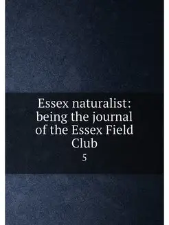 Essex naturalist being the journal of the Essex Fie