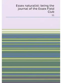 Essex naturalist being the journal of the Essex Fie