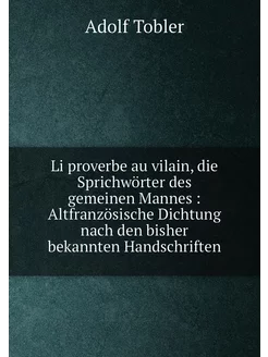 Li proverbe au vilain, die Sprichwörter des gemeinen