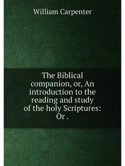 The Biblical companion, or, An introd