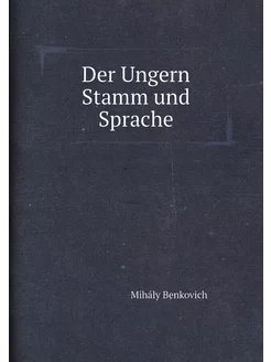 Der Ungern Stamm und Sprache