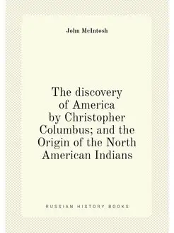 The discovery of America by Christopher Columbus an