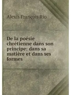 De la poesie chretienne dans son prin