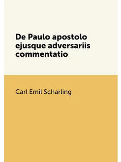 De Paulo apostolo ejusque adversariis commentatio