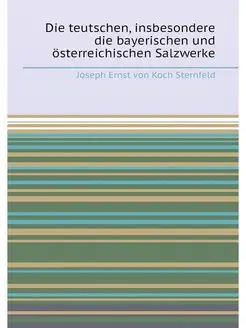 Die teutschen, insbesondere die bayerischen und öste