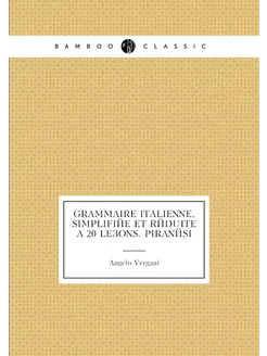 Grammaire italienne, simplifiée et réduite à 20 leço