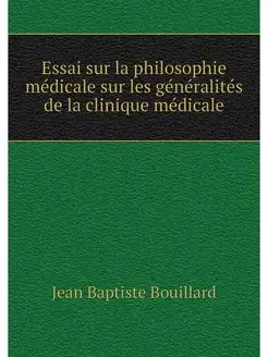 Essai sur la philosophie medicale sur