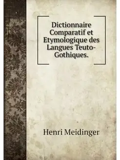 Dictionnaire Comparatif et Etymologiq