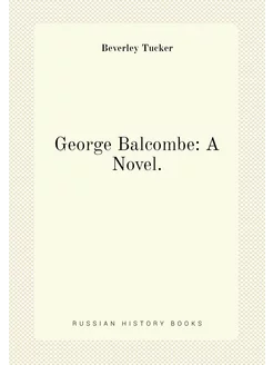 George Balcombe A Novel