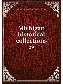 Michigan historical collections. 29