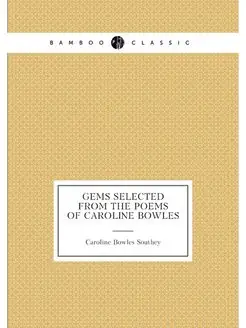 Gems Selected from the Poems of Caroline Bowles