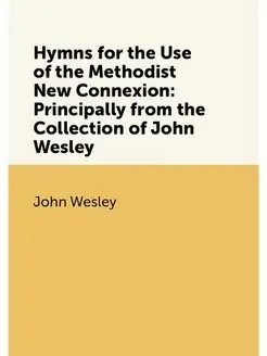 Hymns for the Use of the Methodist New Connexion Pr