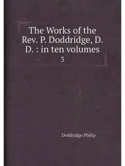 The Works of the Rev. P. Doddridge, D