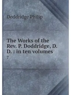 The Works of the Rev. P. Doddridge, D