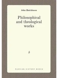 Philosophical and theological works. 5