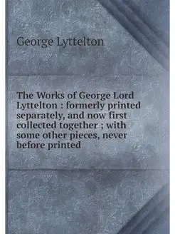 The Works of George Lord Lyttelton