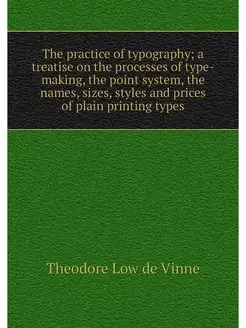 The practice of typography a treatis