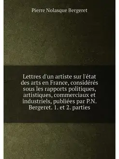 Lettres d'un artiste sur l'état des arts en France