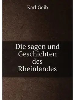 Die sagen und Geschichten des Rheinla