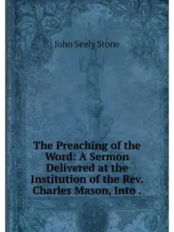 The Preaching of the Word A Sermon Delivered at the