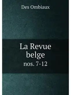 La Revue belge. nos. 7-12