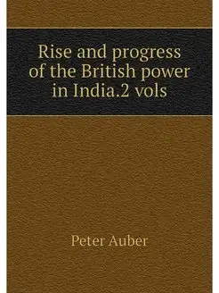 Rise and progress of the British powe