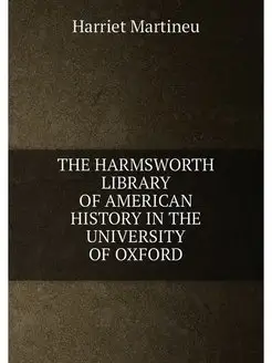 THE HARMSWORTH LIBRARY OF AMERICAN HISTORY IN THE UN