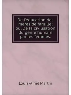 De l'education des meres de famille