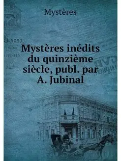 Mysteres inedits du quinzieme siecle