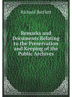 Remarks and Documents Relating to the Preservation a