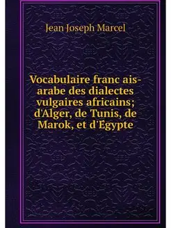 Vocabulaire francais-arabe des dialec