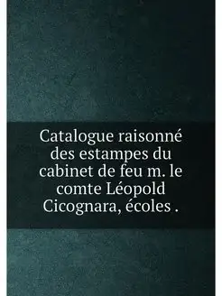 Catalogue raisonne des estampes du ca