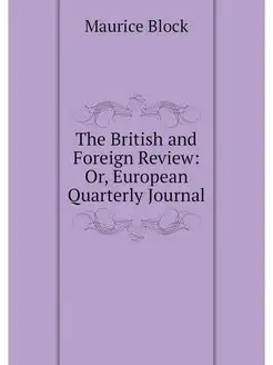 The British and Foreign Review Or, E