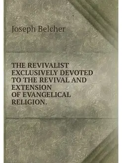 THE REVIVALIST EXCLUSIVELY DEVOTED TO