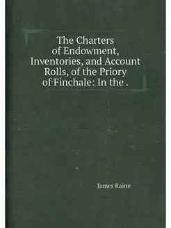 The Charters of Endowment, Inventorie