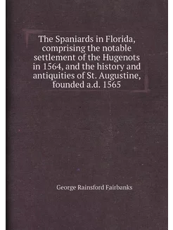 The Spaniards in Florida, comprising the notable set