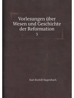 Vorlesungen über Wesen und Geschichte der Reformatio