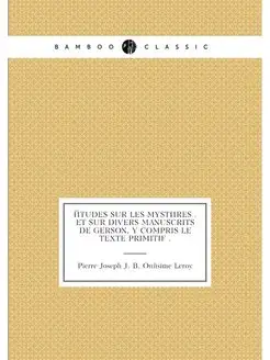 Études sur les mystères . et sur divers manuscrits d