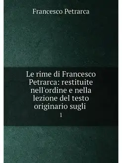 Le rime di Francesco Petrarca restit