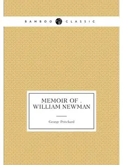 Memoir of . William Newman