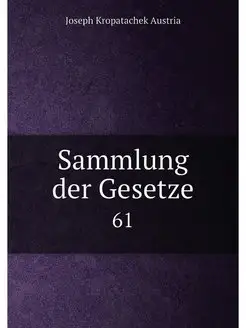 Sammlung der Gesetze. 61