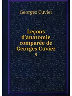 Lecons d'anatomie comparee de Georges