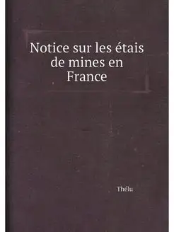 Notice sur les étais de mines en France