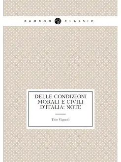 Delle condizioni morali e civili d'Italia note