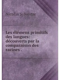 Les elemens primitifs des langues de