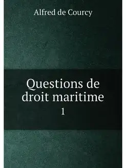 Questions de droit maritime. 1